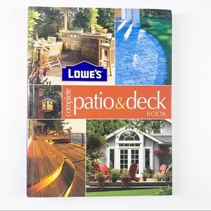 Lowe’s Complete Patio & Deck Hardcover Book